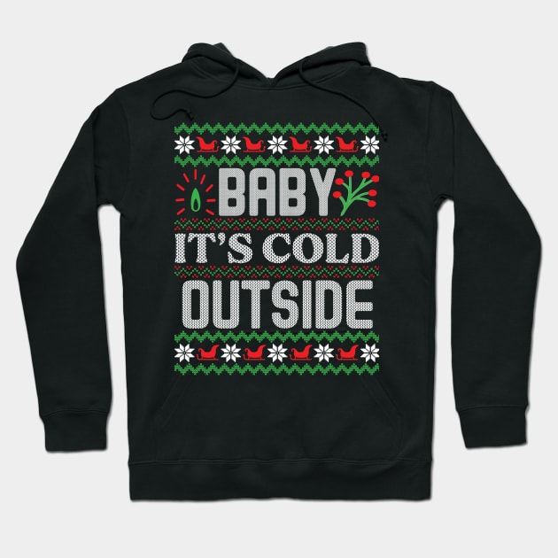 Baby, It's Cold Outside ugly Christmas sweater Hoodie by MZeeDesigns